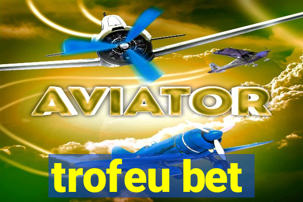 trofeu bet